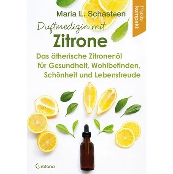 Duftmedizin mit Zitrone - Schasteen, Maria L.
