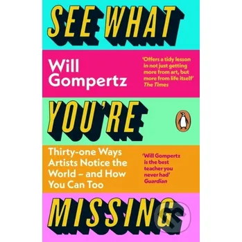 See What You're Missing - Will Gompertz Penguin Books