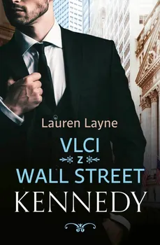 Vlci z Wall Street 3: Kennedy - Lauren Layne (2024, brožovaná)