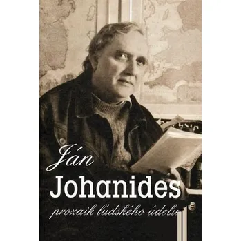 Literární biografie Ján Johanides - prozaik ľudského údelu - Wiesław Kot; Vladimír Petrík