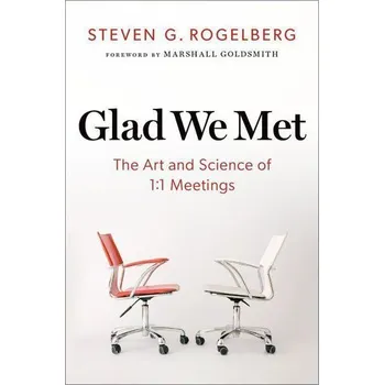 Glad We Met - Rogelberg, Steven G. (Professor of Management and Psychology; Professor of Organizational Science; Director, Organizatio