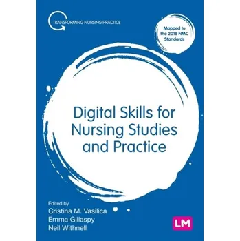 Digital Skills for Nursing Studies and Practice [EN] (2023, Brožovaná, SAGE Publications Ltd)
