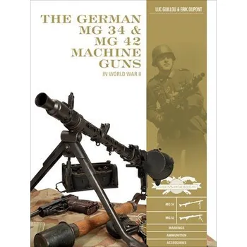 Cizojazyčná kniha German MG 34 and MG 42 Machine Guns - Guillou, Luc a DuPont, Erik