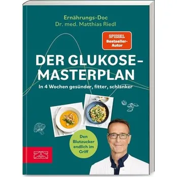 Der Glukose-Masterplan - Riedl, Matthias