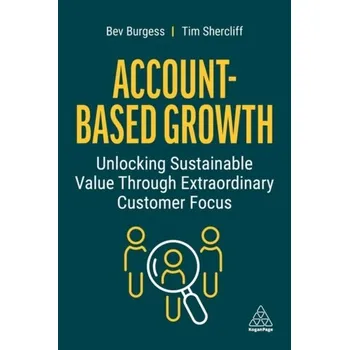Account-Based Growth - Burgess, Bev [EN] (2022, Brožovaná, Kogan Page Ltd)