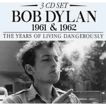 Zahraniční hudba 3CD Bob Dylan: 1961 & 1962: The Years Of Living Dangerously (3cd) 2023