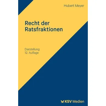 Recht der Ratsfraktionen - Meyer, Hubert [DE] (2024, Brožovaná, Kommunal-u.Schul-Verlag)