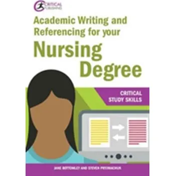 Academic Writing and Referencing for your Nursing Degree - Bottomley, Jane