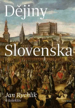 Kniha Dějiny Slovenska - Jan Rychlík (2024) [E-kniha]