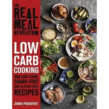 Populárně naučná literatura pro dospělé The Real Meal Revolution: Low Carb Cooking - Proudfoot, Jonno; The Real Meal Group [EN] (2018, Brožovaná, Little, Brown Book Group)