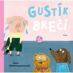 Gustík brečí - Sara Gimbergssonová…