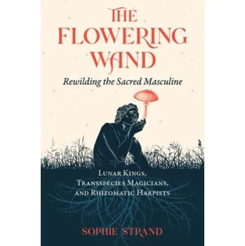 The Flowering Wand - Strand, Sophie