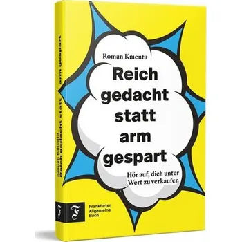 Reich gedacht statt arm gespart - Kmenta, Roman