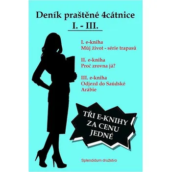 Kniha Deník praštěné 4cátnice I. - III. Ekniha