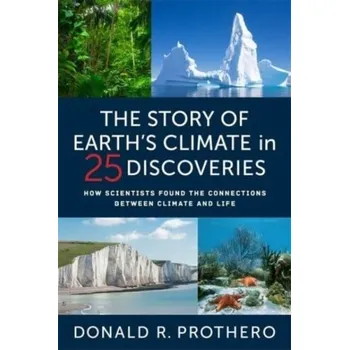 Příroda The Story of Earth's Climate in 25 Discoveries - Prothero, Donald R.