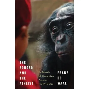 The Bonobo and the Atheist - de Waal Frans