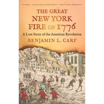 The Great New York Fire of 1776 - Carp, Benjamin L. [EN] (2024, Brožovaná / brožovaná, Yale University Press)