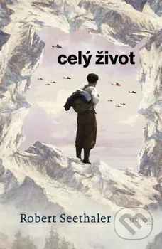 Celý život - Robert Seethaler [SK] (2024, pevná)