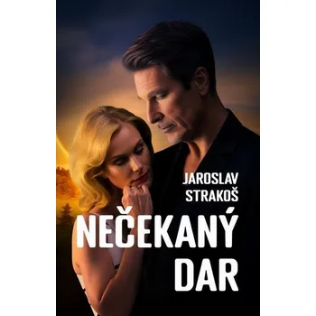 Kniha Nečekaný dar - Jaroslav Strakoš (E-Kniha)