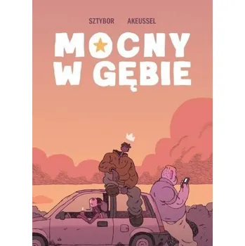 Komiks pro dospělé Mocny w gębie - BARTOSZ SZTYBOR
