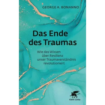 Das Ende des Traumas - Bonanno, George A.