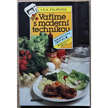 Vaříme s moderní technikou - Lea Filipová