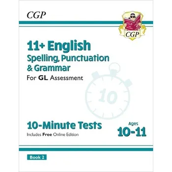 Anglický jazyk 11+ GL 10-Minute Tests: English Spelling, Punctuation & Grammar - Ages 10-11 Book 2 (with Online Ed) - CGP Books