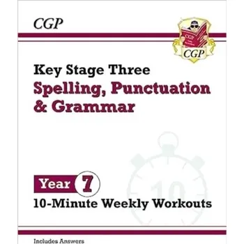 Anglický jazyk New KS3 Year 7 Spelling, Punctuation and Grammar 10-Minute Weekly Workouts - CGP Books