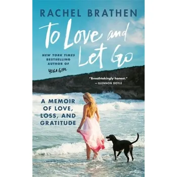 To Love and Let Go - Brathen Rachel [EN] (2020, Soft, Octopus Publishing Group)