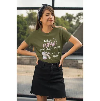 Dámské tričko Dámské tričko Tahle máme potřebuje kávu Barva: Khaki, Velikost: S