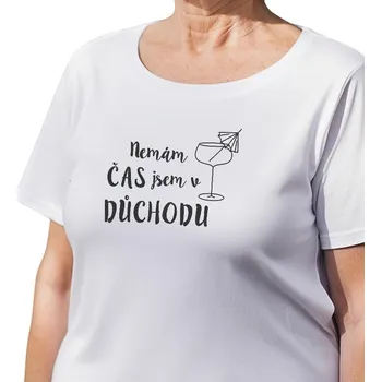 Dámské tričko Dámské triko bílé - Nemám čas, jsem v důchodu XL