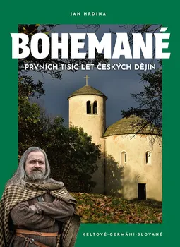 Bohemané: Prvních tisíc let české historie - Jan Hrdina (2024, brožovaná)