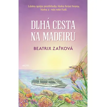 Dlhá cesta na Madeiru - Beatrix Zaťková