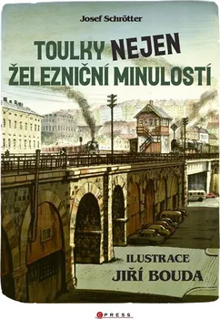Kniha Toulky nejen železniční minulostí - Josef Schrötter (2024) [E-kniha]