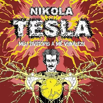 Můj životopis a mé vynálezy - Nikola Tesla (Médium CD)