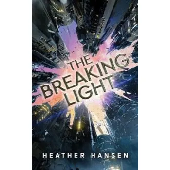 Kniha Breaking Light - Hansen, Heather