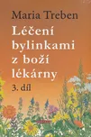 Léčení bylinkami z boží lékárny: 3. díl…