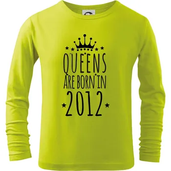 Dětská móda Queens are born in 2012 - Triko dětské Long Sleeve - 146 cm/10 let ( Limetková )
