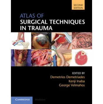 Atlas of Surgical Techniques in Trauma – Demetrios Demetriades,Kenji Inaba,George Velmahos (EN)