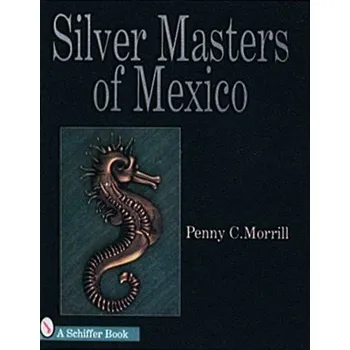 Cizojazyčná kniha Silver Masters of Mexico - Morrill, Penny C.