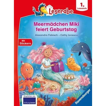 První čtění Meermädchen Miki feiert Geburtstag - Lesen lernen mit dem Leseraben - Erstlesebuch - Kinderbuch ab 6 Jahren - Lesenlernen 1. Kla - Fabisch, Alexandra