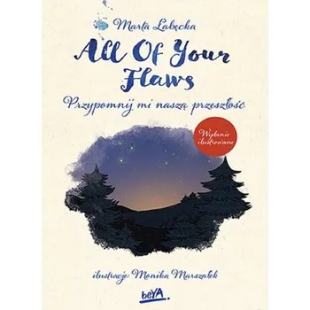 All Of Your Flaws. Przypomnij mi naszą przeszłość - Łabęcka Marta [PL] (2024, Firma, BeYa)
