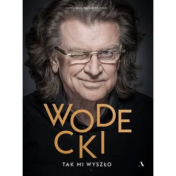 Literární biografie Wodecki. Tak mi wyszło - Kamil Bałuk, Wacław Krupiński