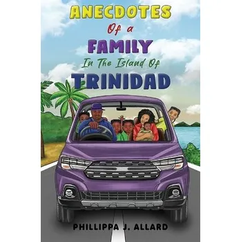 Cizojazyčná kniha Anecdotes of a Family in the Island of Trinidad - Allard, Phillippa J.