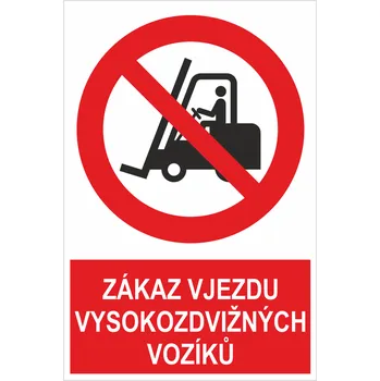 Značení Zákaz vjezdu vyskozdnižných vozíků ISO 7010 samolepící PVC fólie 200 x 150 mm
