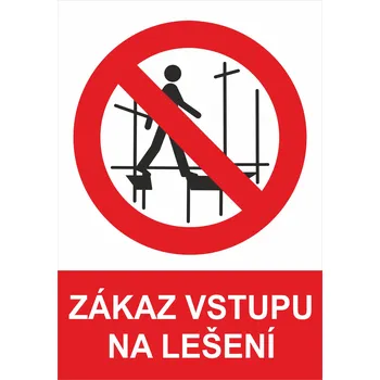 Značení Zákaz vstupu na lešení samolepící PVC fólie 300x200mm