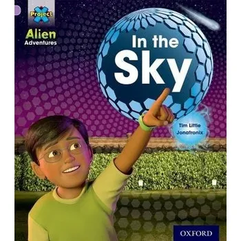Cizí jazyk Project X: Alien Adventures: Lilac:In the Sky - Little, Tim