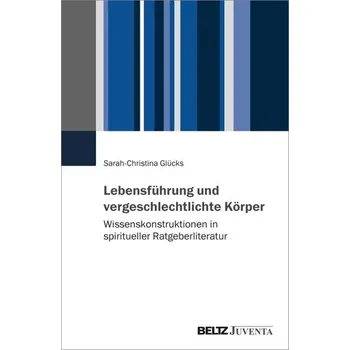 Lebensführung und vergeschlechtlichte Körper - Glücks, Sarah-Christina