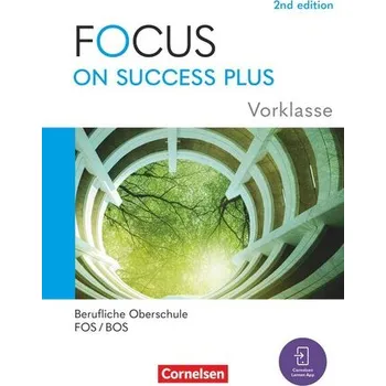 Učebnice Focus on Success PLUS 10. Jahrgangsstufe/Vorklasse. FOS/BOS - Starter - A2-B1: Schulbuch mit Audios und Videos