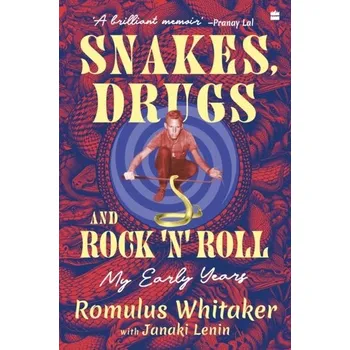 Snakes, Drugs and Rock 'N' Roll - Whitaker, Romulus Earl; Lenin, Janaki
